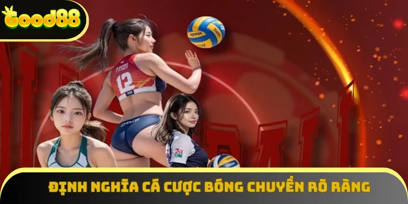 Định nghĩa cá cược bóng chuyền rõ ràng