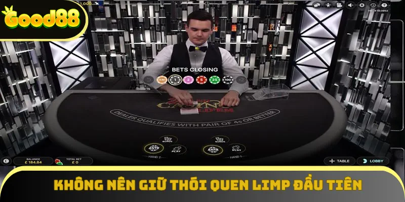 Không nên giữ thói quen Limp đầu tiên