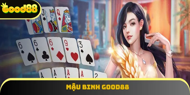 Mậu Binh Good88