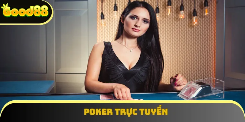 Poker trực tuyến