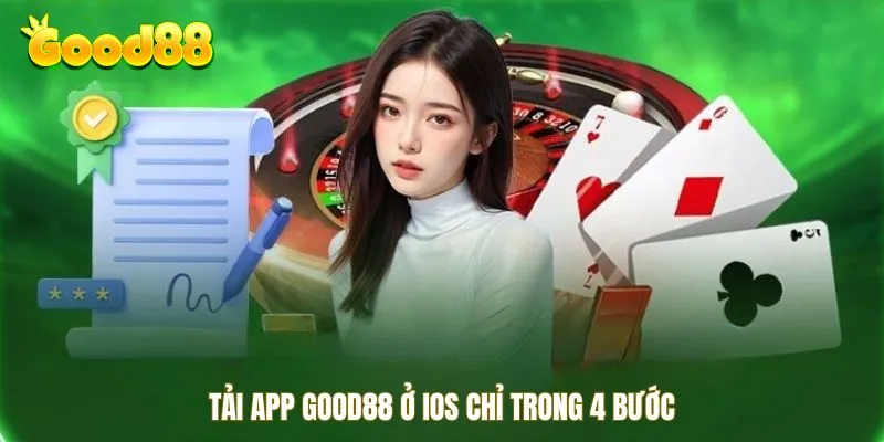 Tải app Good88 ở iOS chỉ trong 4 bước