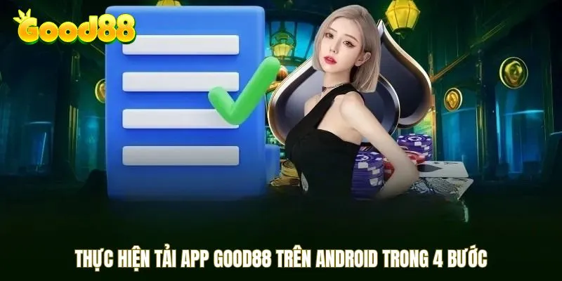Thực hiện tải app Good88 trên Android trong 4 bước